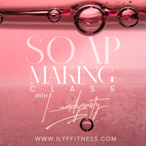Soap Making Course - ILYFFITNESS